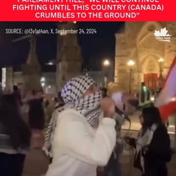 PALASTINIAN PROTESTERS SAY " CANADA WILL CRUMBLE"