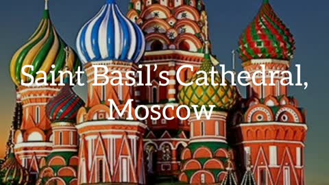 Did you know? Saint Basil’s Cathedral, Moscow