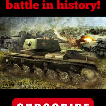 The largest tank battle in history - The Battle of Kursk