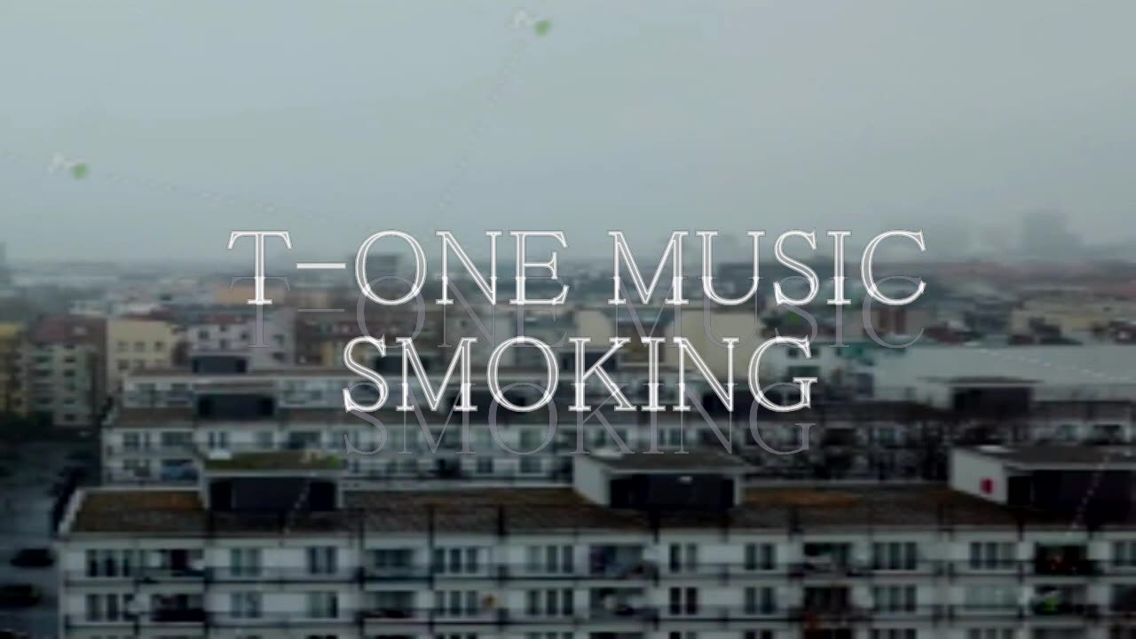 T-one Music - Smoking