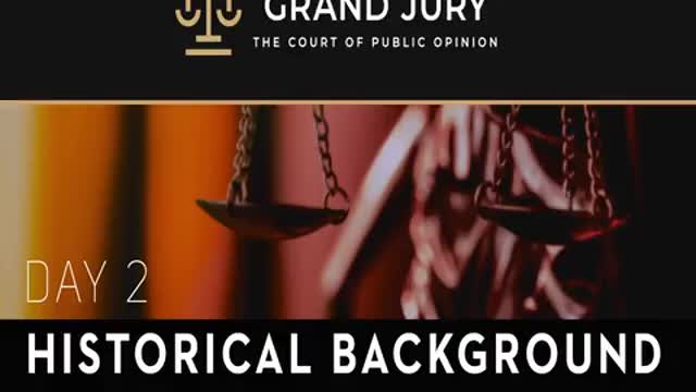 Grand Jury - Day 2 - Full Session (February 12th, 2022) - Historical Background