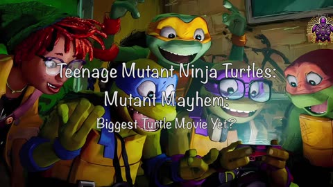 Teenage Mutant Ninja Turtles: Mutant Mayhem: Biggest Turtle Movie Yet? Movie History & Development