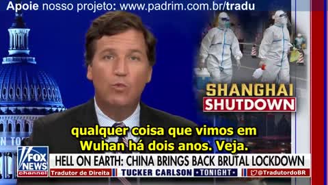 A China virou uma amostra grátis de como é o inferno-Tucker Carlson-Tradutores de direita.