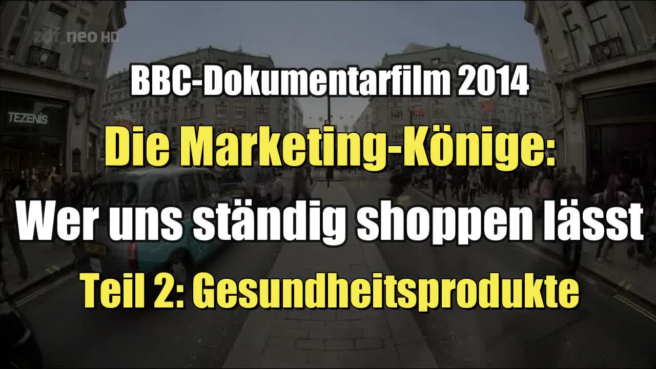 Die Marketing-Könige - Wer uns ständig shoppen lässt - Teil 2: Gesundheitsprodukte (25.10.2014)