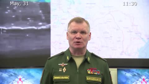 May 31 2022: Russian Defense Ministry Briefing
