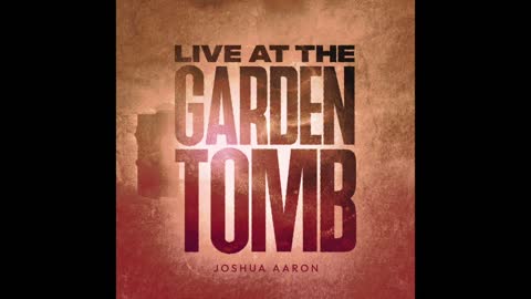 Garden Tomb (close to you) clip