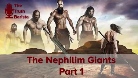 The Nephilim Giants, Part 1