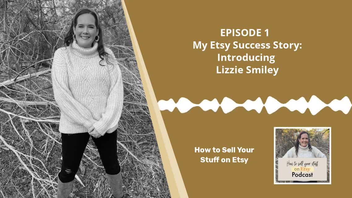 Podcast Episode 1: My Etsy Success Story- How I went from Corporate Girl to Full-Time Etsy Seller