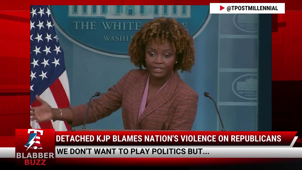 Detached KJP Blames Nation's Violence On Republicans