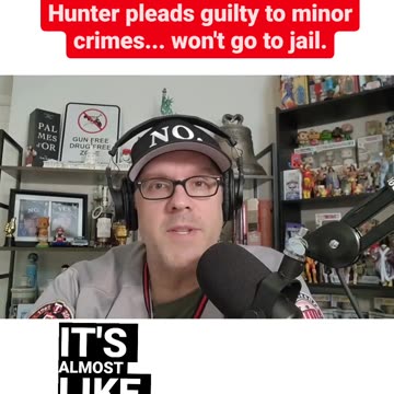 NOT SHOCKING: Hunter Biden pleads guilty to minor crimes... won't go to jail