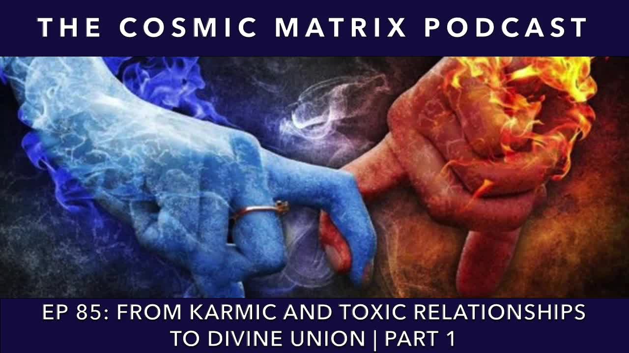 From Karmic And Toxic Relationships To Divine Union | TCM #85 (Part 1)