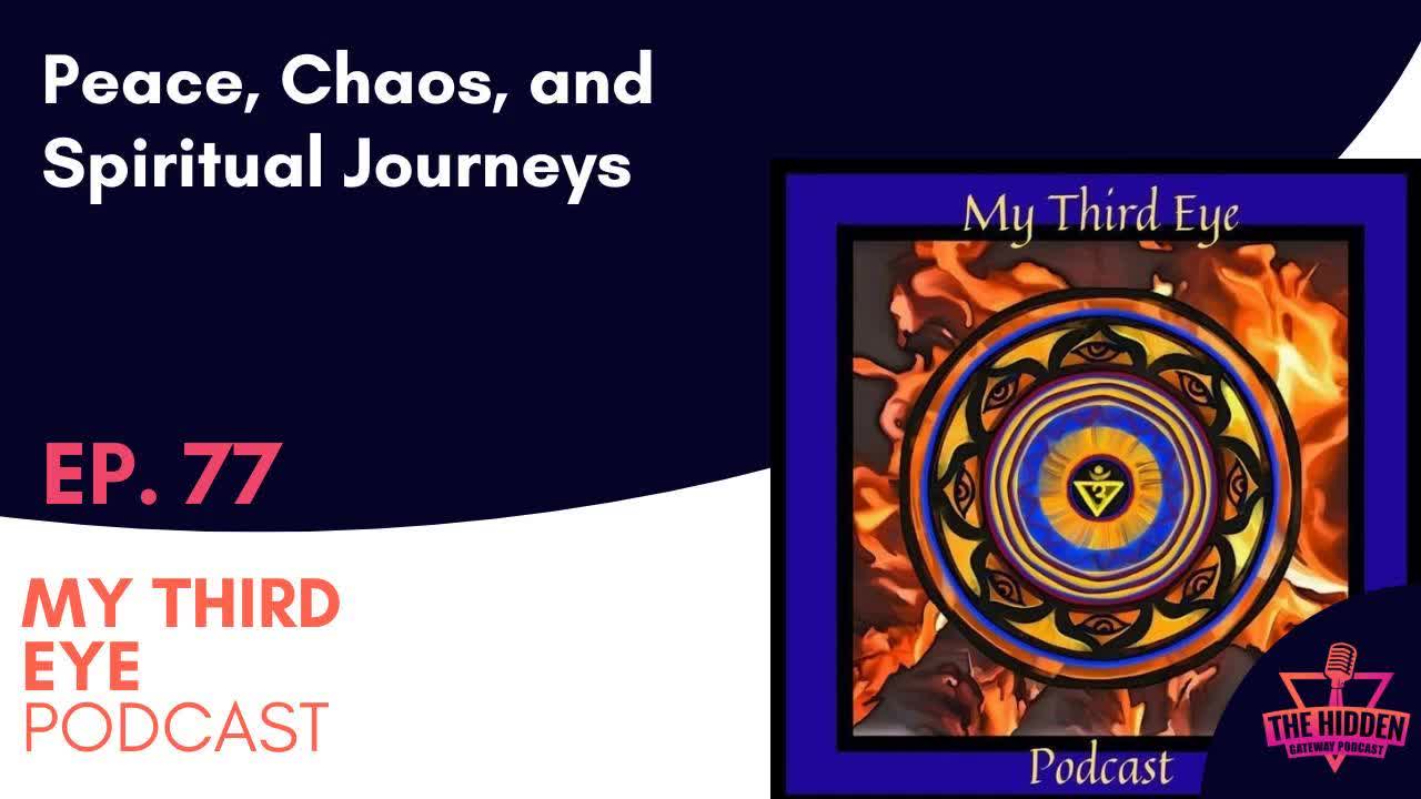 THG Episode 77: Peace, Chaos, and Spiritual Journeys