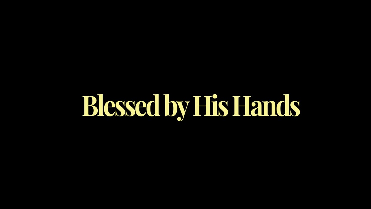 48. Blessed by His Hand