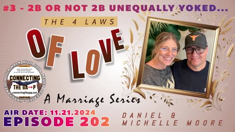 The 4 Laws of Love: 2B or Not 2B Unequally Yoked - 202