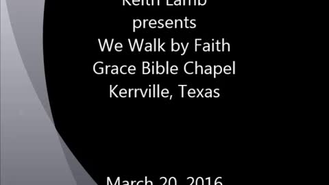 Keith Lamb presents We Walk by Faith 03-20-2016