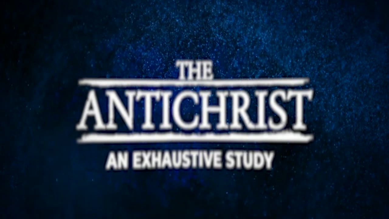The Antichrist, His Confederacy, and the Final Eighth Empire - Part 02