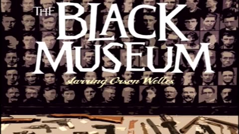 The Black Museum (1952) – 50 - A Woman's Pigskin Glove - Orson Welles