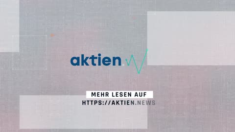 Aktien.news des Tages (22.08.2022)