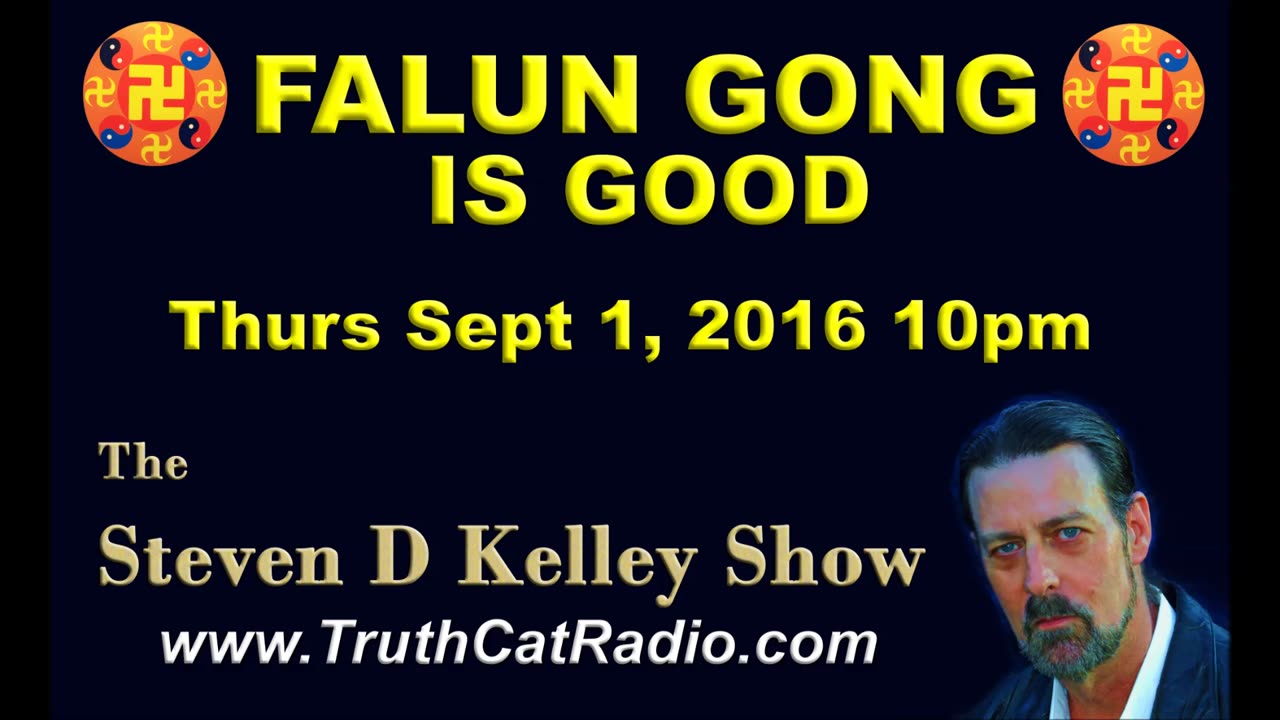 Falun Gong is Good Steven D Kelley Show Sept-1-2016