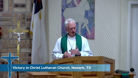 Sermon for Pentecost 22, 10/20/24, Victory in Christ Lutheran Church, Newark, TX