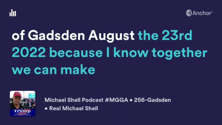 256-Gadsden Michael Shell's Podcast