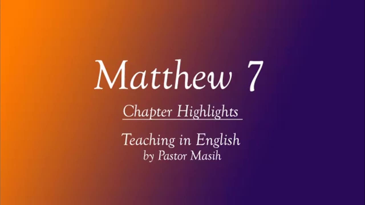 Matthew Chapter 7 Highlights English Reading Verse By Verse Explanation