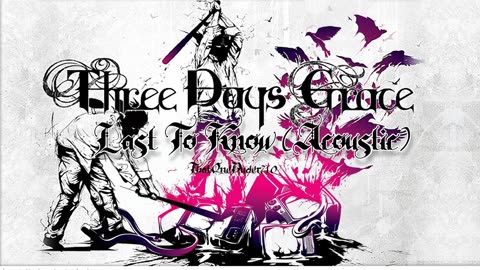 Three Days Grace - Last To Know (Acoustic Version)