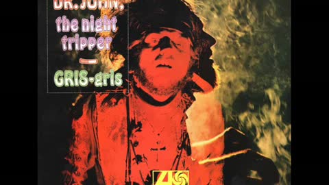 Dr. John, The Night Tripper _- Gris-Gris (1968) 🇺🇸