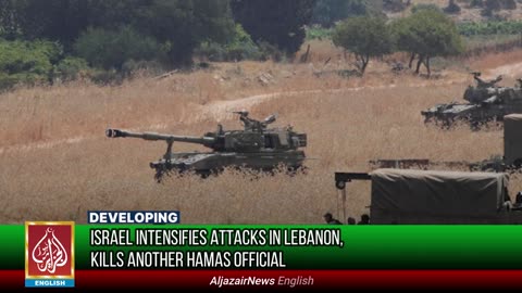 Israel intensifies attacks in Lebanon, kills another Hamas official | AljazairNews