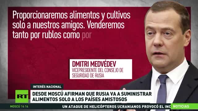 la Russia fornirà cibo solo ai paesi amici.Medvedev ha sottolineato che i pagamenti possono essere effettuati sia in rubli che nelle valute nazionali dei paesi di destinazione.