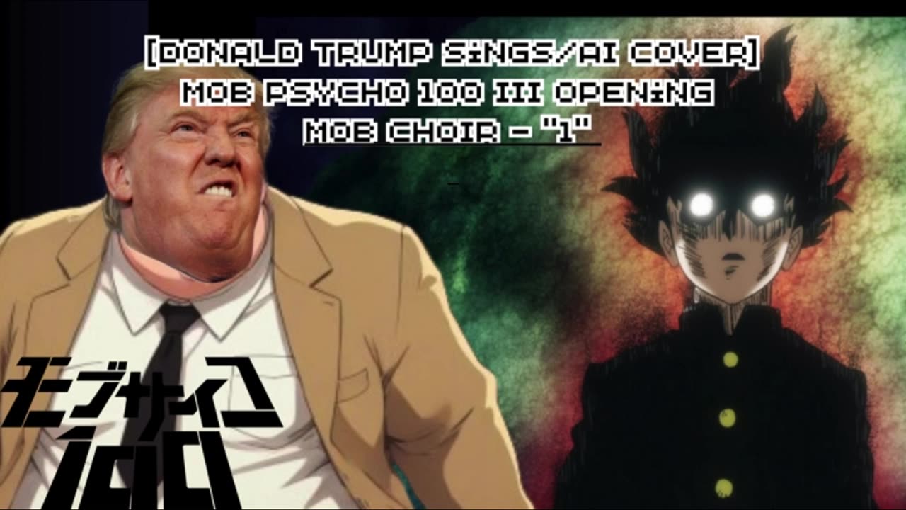 [Donald Trump sings/AI Cover] Mob Psycho 100 Season 3 Opening| MOB CHOIR - "1"