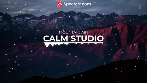 Calm Studio - Mountain Air (Relaxing Music, Study Music, Chill Music)