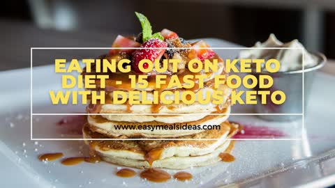 Eating Out On Keto Diet - 15 Fast Food With Delicious Keto