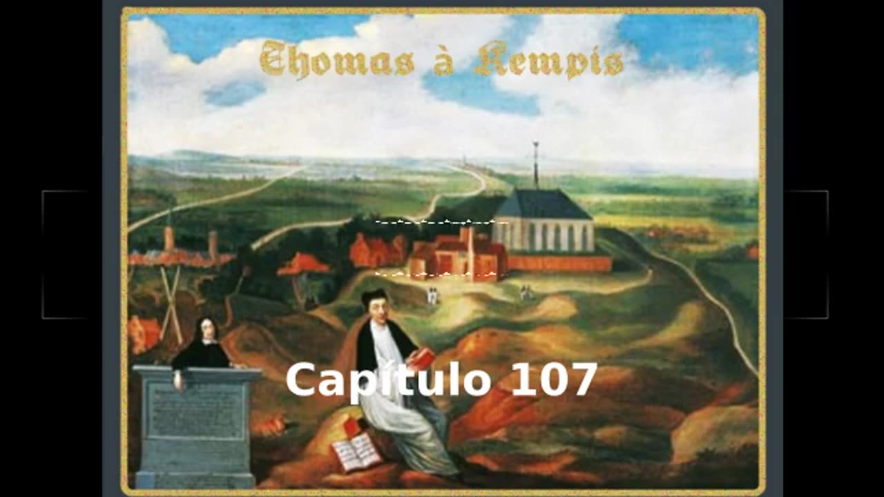 📖🕯 De la Imitación de Cristo by Thomas à Kempis - Capítulo 107