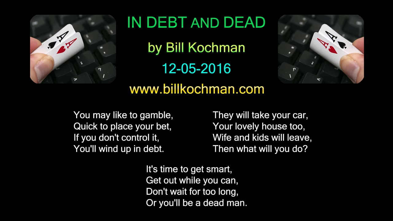 In Debt and Dead -- a song by Bill Kochman.