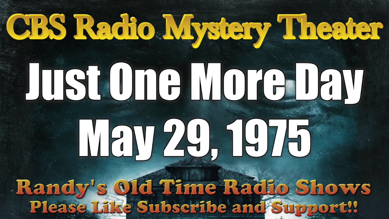 75-05-29 CBS Radio Mystery Theater Just One More Day