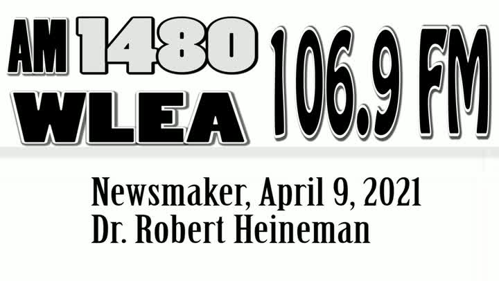 Wlea Newsmaker, April 9, 2021, Dr. Robert Heineman