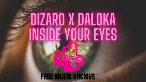 Dizaro FT Daloka - Inside Your Eyes - Free No Copyright Music