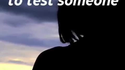 Girls are more likely to test someone they like