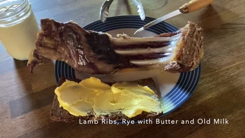 Lamb Ribs, Rye with Butter and Old Milk