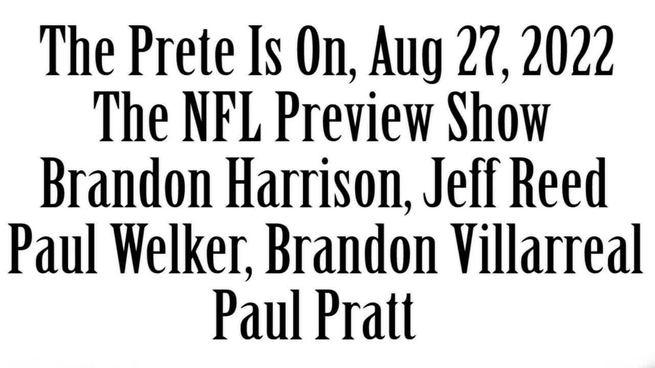 The Prete Is On, August 27, 2022, NFL Preview Show