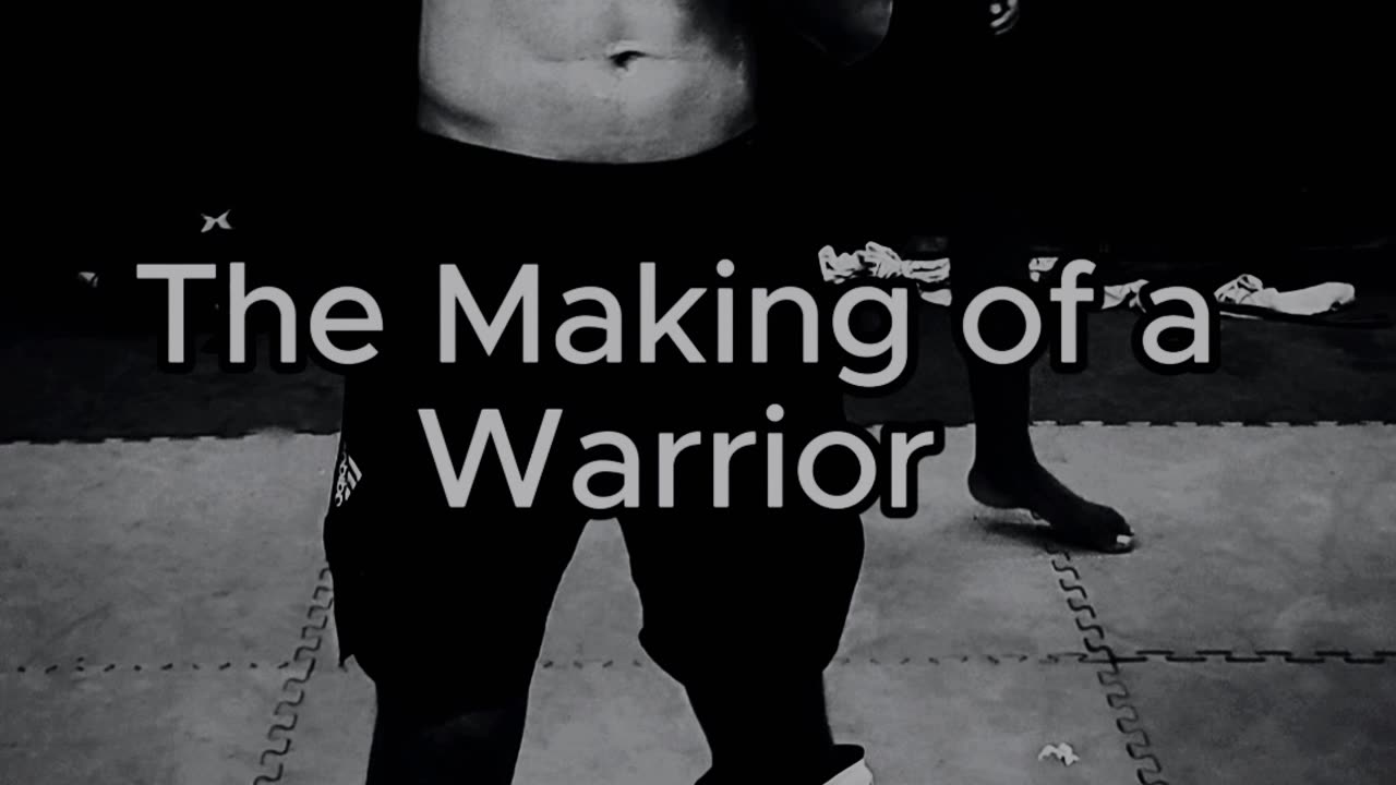 The making of a Warrior