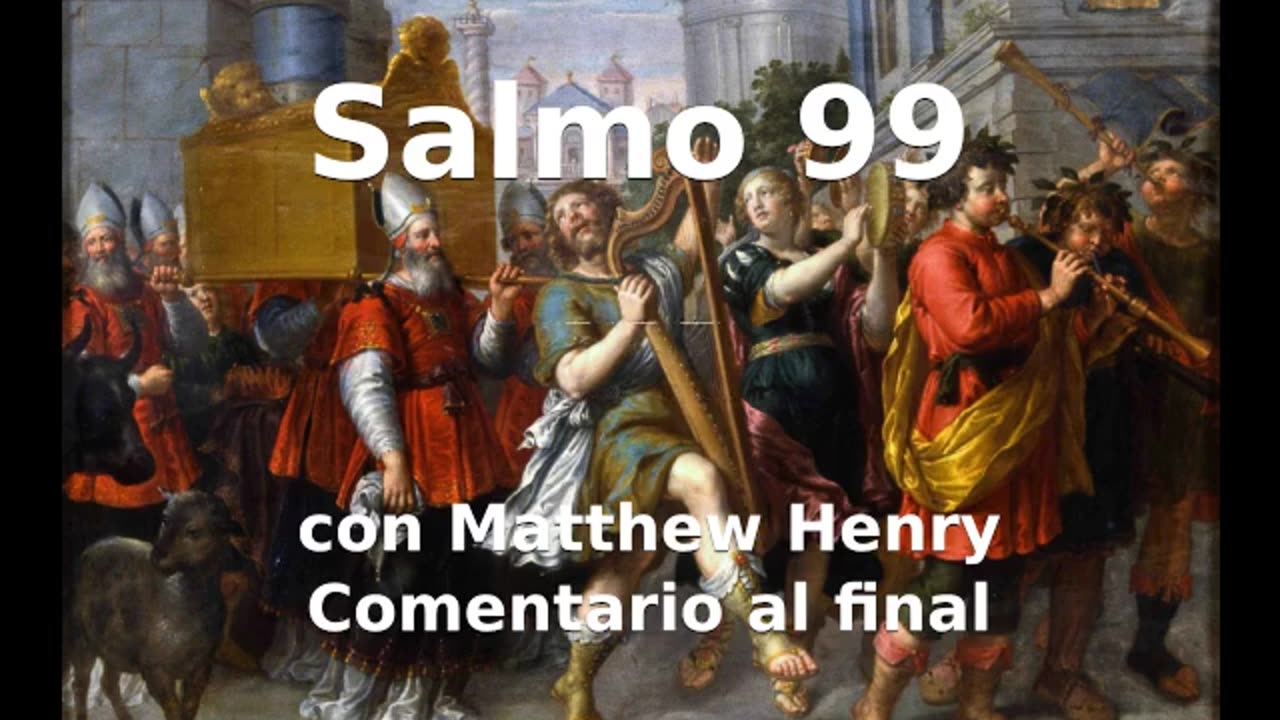 📖🕯 Santa Biblia - Salmo 99 con Matthew Henry Comentario al final.