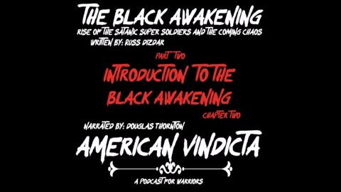 THE BLACK AWAKENING - Chapter 2 - Introduction to the Black Awakening
