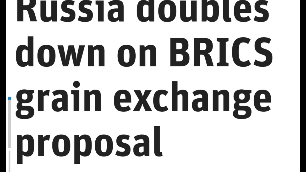 RUSSIA Pushes To Create a BRICS Grain Exchange.