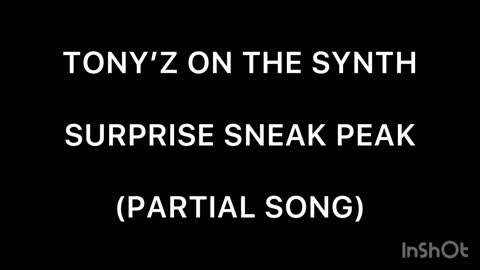 TONY’Z ON THE SYNTH - SURPRISE SNEAK PEAK