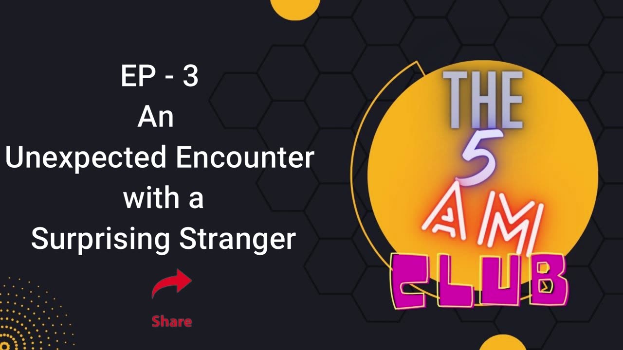 EP - 3 | An Unexpected Encounter with a Surprising Stranger | The 5 AM CLUB | Audio Book