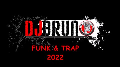 DJ BRUNO - FUNK E TRAP 2022