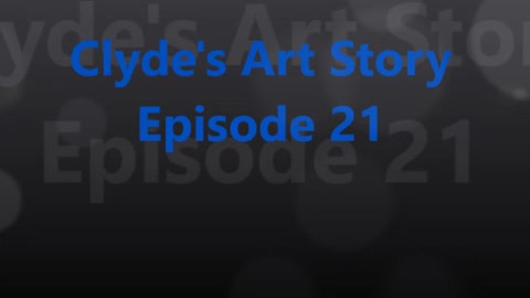 Clyde's Art Story Episode 21