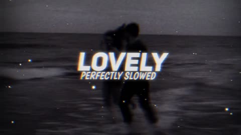 Lovely - [Slowed+Reverb] @Billie Eilish @Khalid